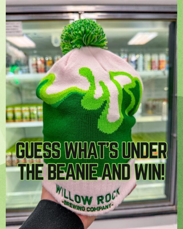 Feeling lucky? We’ve got four *different* Willow Rock cans hidden underneath this beanie. Guess what all four are and WIN the four pack and the beanie!

Must be 21+ to enter. Max one guess per person per day. Open until there is a winner!